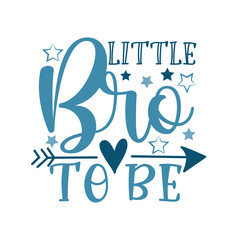 Little Bro To Be - calligraphy with arrow symbol. 