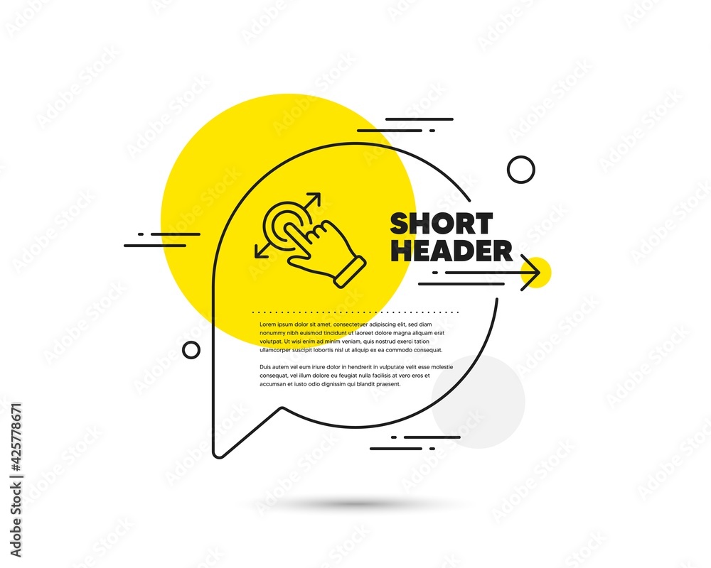 Poster touchscreen gesture line icon. speech bubble vector concept. drag and drop arrow sign. swipe action 
