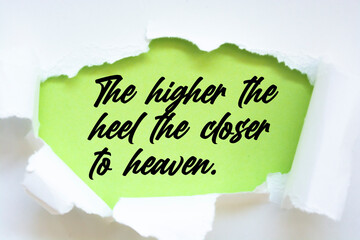 The higher the heel the closer to heaven.