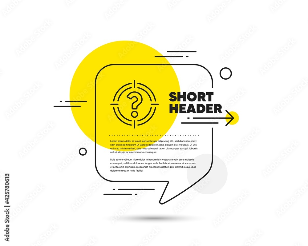 Poster target with question mark line icon. speech bubble vector concept. aim symbol. help or faq sign. hea