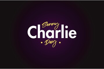 Sorry Charlie Day vector  background  design. Pink and black combined color background. Social media poster, banner,  and cover design