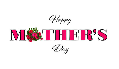 Bouquet of roses and happy Mothers Day greeting isolated on white background