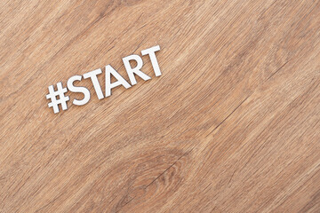 flat lay of hashtag word start, concept of new  activity