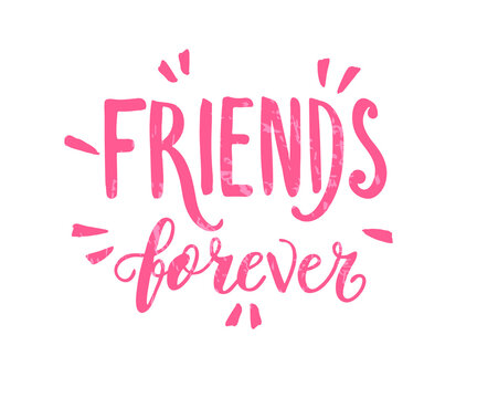 Friends forever text slogan print for t shirt. Hand drawn lettering slogan graphic vector illustration, template, icon, badge.
