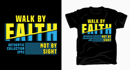 Walk by faith not by sight typography for t shirt design