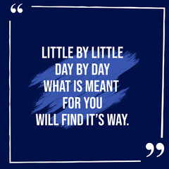 Inspirational Quotes, Little by Little, Artwork of Motivation Quotes Design Poster for Social Media Post