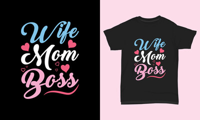 Mother's day t shirt Wife mom boss