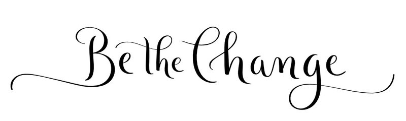 BE THE CHANGE black vector brush calligraphy banner with flourishes isolated on white background