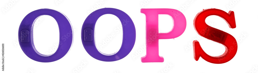 Fototapete the word oops is lined with multicolored plastic letters isolated on white background.