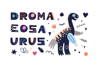 Vector illustration with dinosaur and dromaeosaurus inscription. In style hand drawn. Poster, postcard, for printing on fabric. For the children's room and for the interior.