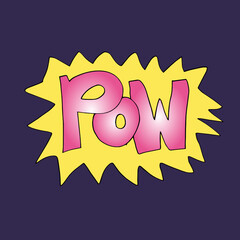 Pow. Sticker for social media content. Vector hand drawn illustration design.Dialog words, conversation phrases.