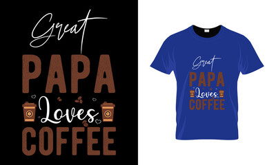 Great papa drink coffee blue typography t shirt design