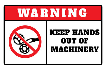Warning Signs - Warning Keep Hands Out Of Machinery