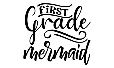 Obraz premium first grade mermaid, school T-shirt design, Teacher gift, School T-shirt vector, Teacher Shirt vector, typography t-shirt graphics