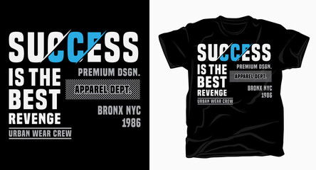 Success is the best revenge typography design for t shirt