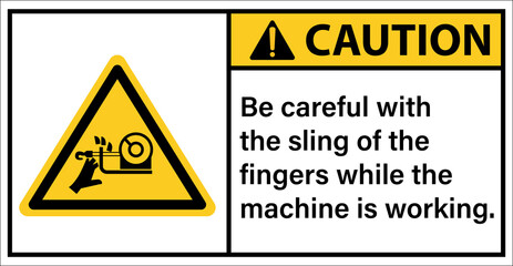 Warning sign sling fastens the finger while the machine is running.Caution sign