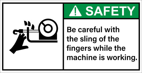 Warning sign sling fastens the finger while the machine is running.Safety sign