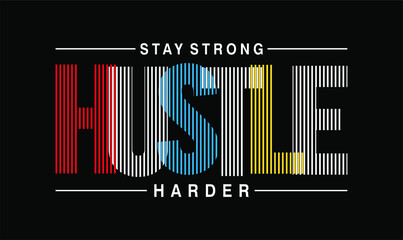 hustle slogan t shirt design graphic vector quotes illustration  motivational inspirational  - 426271899