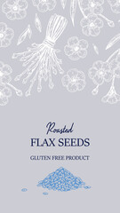 Hand drawn flax vertical design. Vector illustration in sketch style for linen seeds and oil packaging