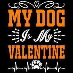 my dog is my valentine 