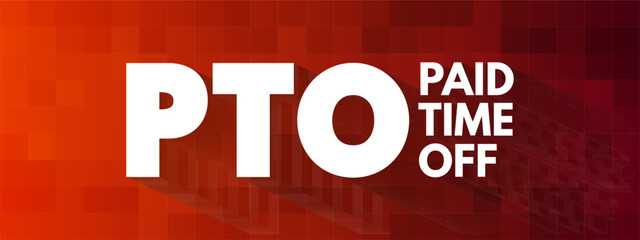 PTO - Paid Time Off acronym, concept background