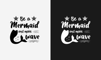 Be a mermaid and make wave, hello summer calligraphy, hand drawn lettering illustration vector