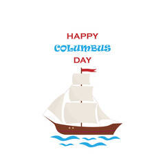 Vector illustration dedicated to Columbus Day. National holiday of the USA. Sailing ship on a white background. Icon, poster, symbol.