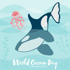 World Oceans Day Card. Vector illustration with Cute killer whale and jellyfish in simple, flat style