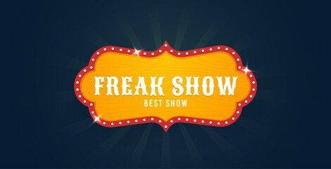 Freak Show sign. Circus retro banner signs, vintage. Freak Show banner. Vector illustration - obrazy, fototapety, plakaty