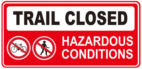 TRAIL CLOSED SIGN. HAZARDOUS CONDITIONS . 