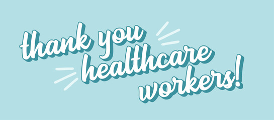 Hand sketched THANK YOU HEALTHCARE WORKERS quote as logo. Lettering for banner, flyer, ad, newsletter