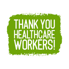 Hand sketched THANK YOU HEALTHCARE WORKERS quote as logo. Lettering for banner, flyer, ad, newsletter