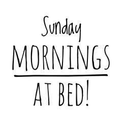 ''Sunday mornings at bed'' Quote Illustration