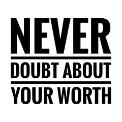 ''Never doubt about your worth'' Inspirational Quote Illustration