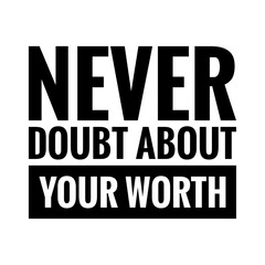''Never doubt about your worth'' Inspirational Quote Illustration