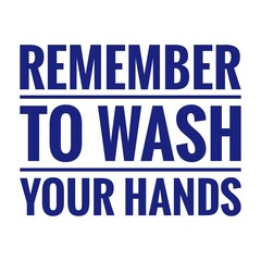 ''Remember to wash your hands'' Covid-19 Prevention Measures Quote Illustration