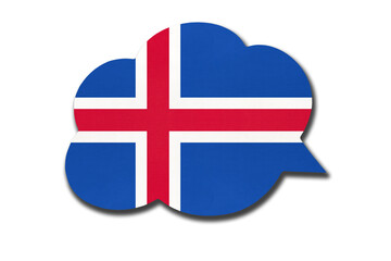 3d speech bubble with Iceland national flag isolated on white background. Speak and learn Icelandic language.