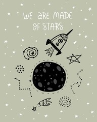 We are made of stars. Cartoon planet, spaceship, stars, hand drawing lettering. colorful vector illustration for kids, flat style. baby design for cards, print, posters, logo, cover