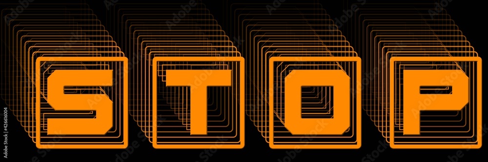 Poster stop - orange lettering in frame as abstract label with repeating effect on black background - 3d il