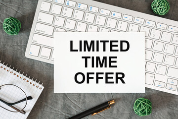 Limited time offer is written in a document on the office desk