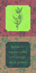 Vector template coffee banner design with floral pattern and seamless ornament. Engraving illustration of coffee branches  in vintage style for coffee shop, coffee roasting. Vertical botanical pattern