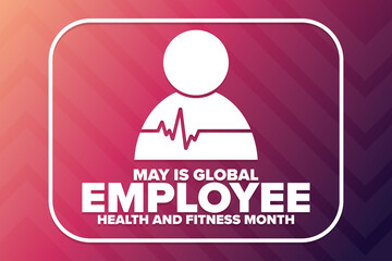 May is Global Employee Health and Fitness Month. Holiday concept. Template for background, banner, card, poster with text inscription. Vector EPS10 illustration.