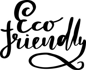 Eco friendly. Vector inscription for vegan poster, stamps, banners. Modern lettering for green design.