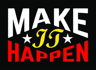 Fototapeta premium make it happen typography vector for print 