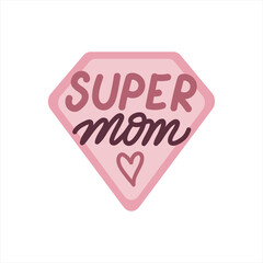 Super mom. Mothers Day cute vector hand drawn lettering with heart and heroes sign