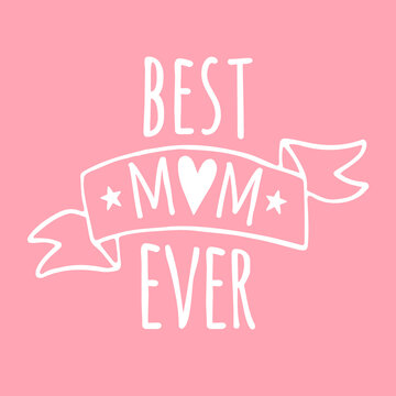 Vector hand drawn doodle sketch best mom ever lettering. Mother’s Day illustration isolated on pink background