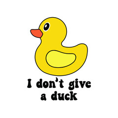 I Don't Give a duck With rubber Bath duck Typography Vector Design. Poster Quote. Printable on T-shirt, Poster, Banner. Illustration Vector Design 