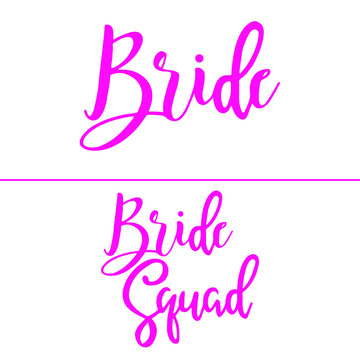 Hand Drawn Bride and Bride Squad Typography Vector Design. Poster Quote. Printable on T-shirt, Poster, Banner. Illustration Vector Design   