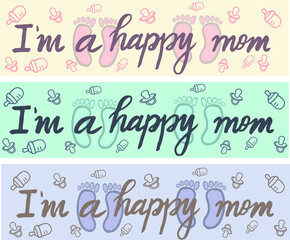 illustration, banner. Lettering I'm a happy mom