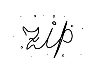 Zip phrase handwritten. Modern calligraphy text. Isolated word black, lettering